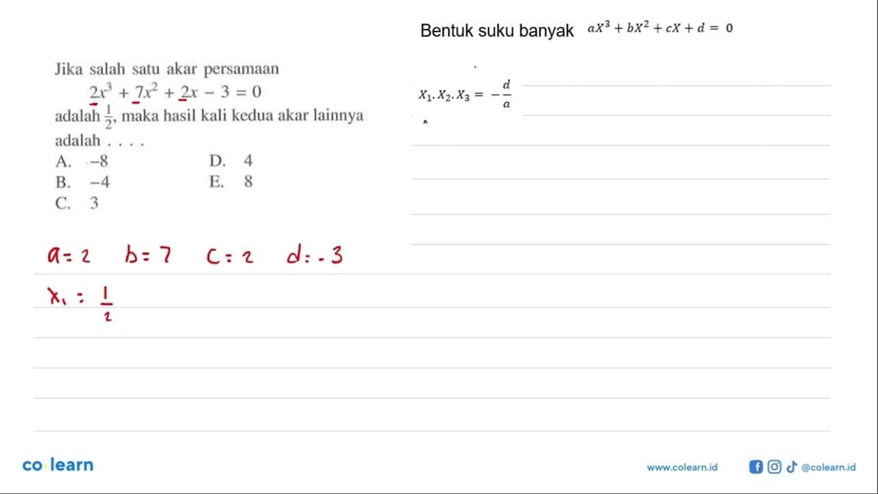 Jika salah satu akar persamaan 2x^3+7x^2+2x-3=0 adalah 1/2