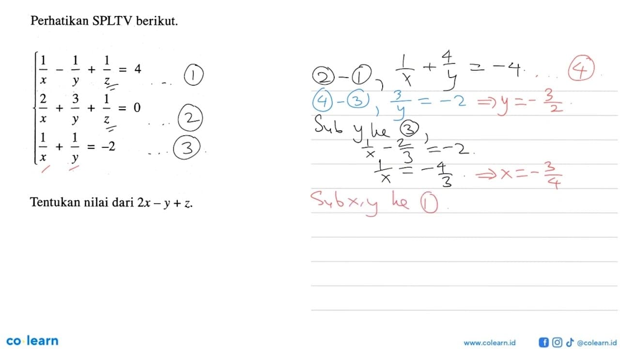 Perhatikan SPLTV berikut. 1/x - 1/y + 1/z = 4 2/x + 3/y +