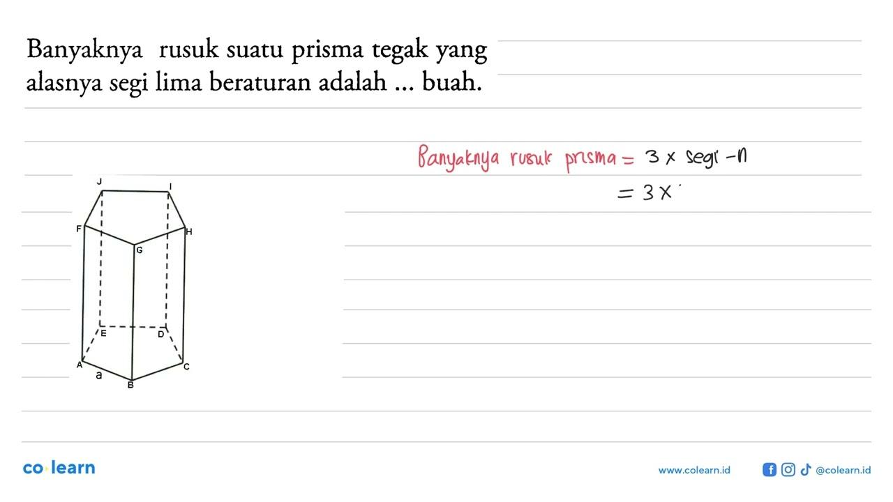 Banyaknya rusuk suatu prisma tegak yang alasnya segi lima