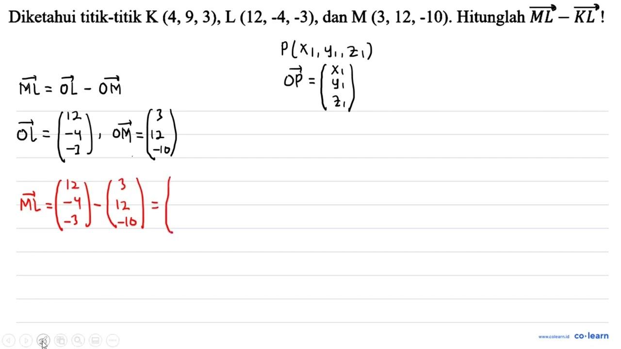 Diketahui titik-titik K(4,9,3), L(12,-4,-3) , dan