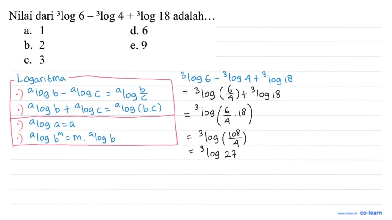 Nilai dari { )^(3) log 6-{ )^(3) log 4+{ )^(3) log 18