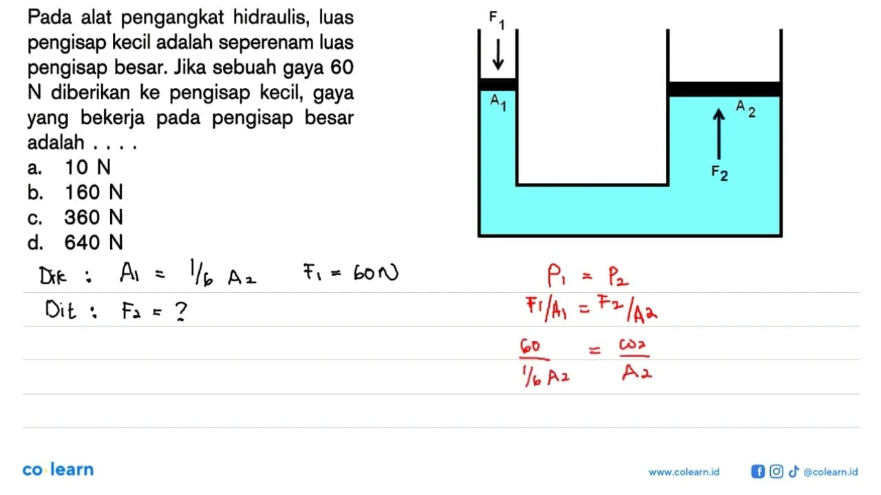 Pada alat pengangkat hidraulis, luas pengisap kecil adalah