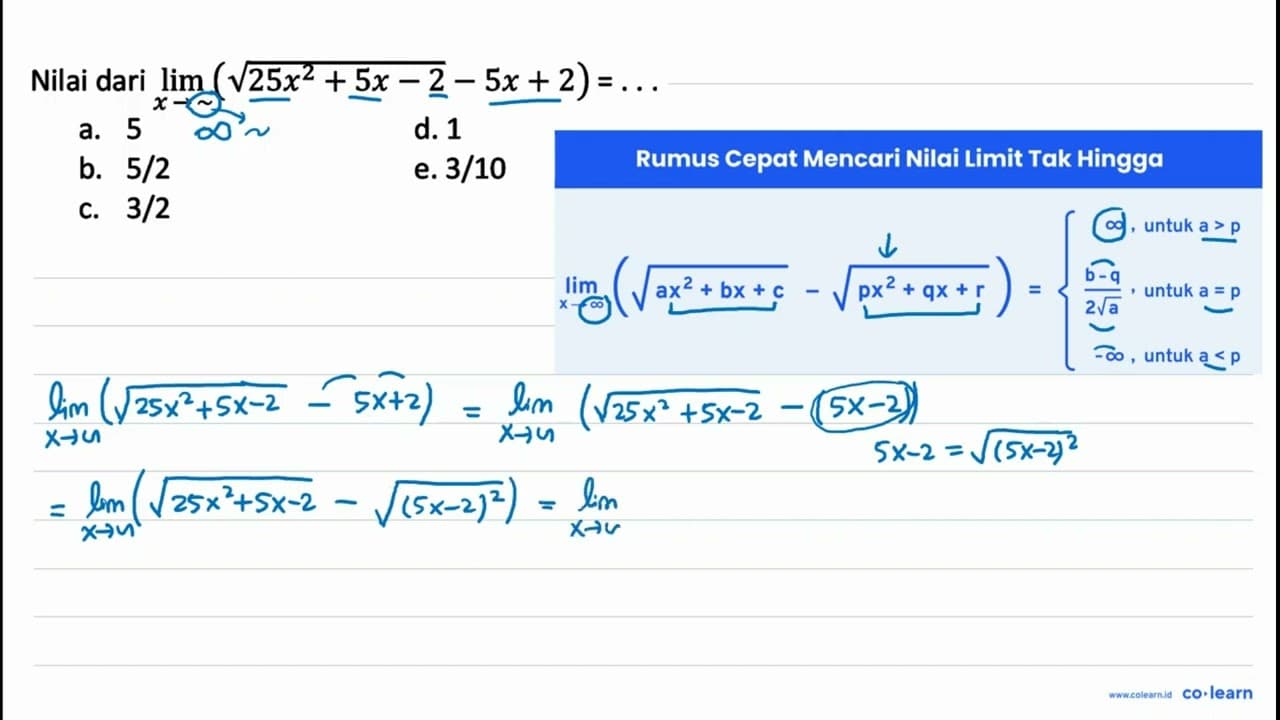 Nilai dari lim_(x -> ~)(akar(25 x^(2)+5 x-2)-5 x+2)=..