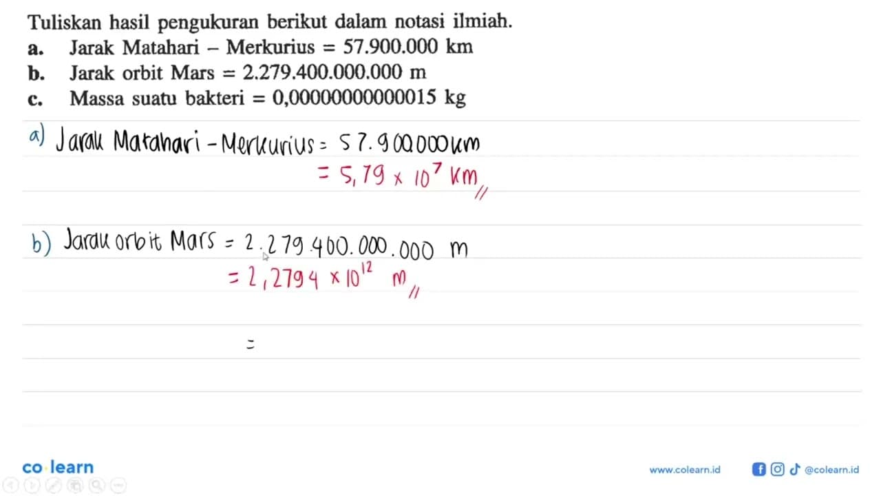 Tuliskan hasil pengukuran berikut dalam notasi ilmiah. a.