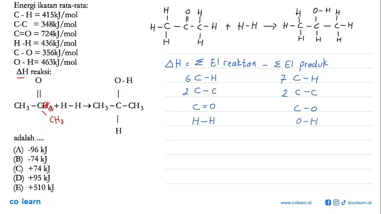 Energi ikatan rata-rata: C - H= 415 kJ/mol C - C = 348