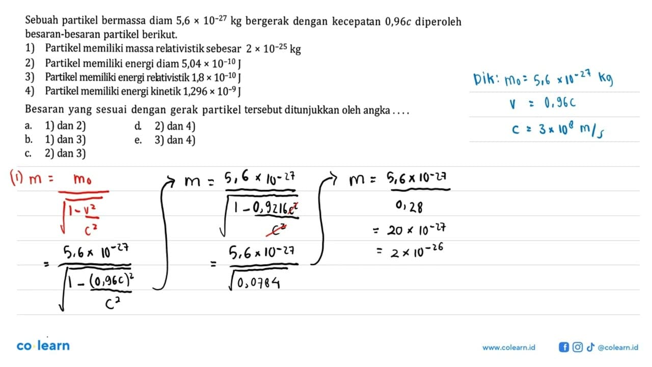 Sebuah partikel bermassa diam 5,6 x 10^(-27) kg bergerak