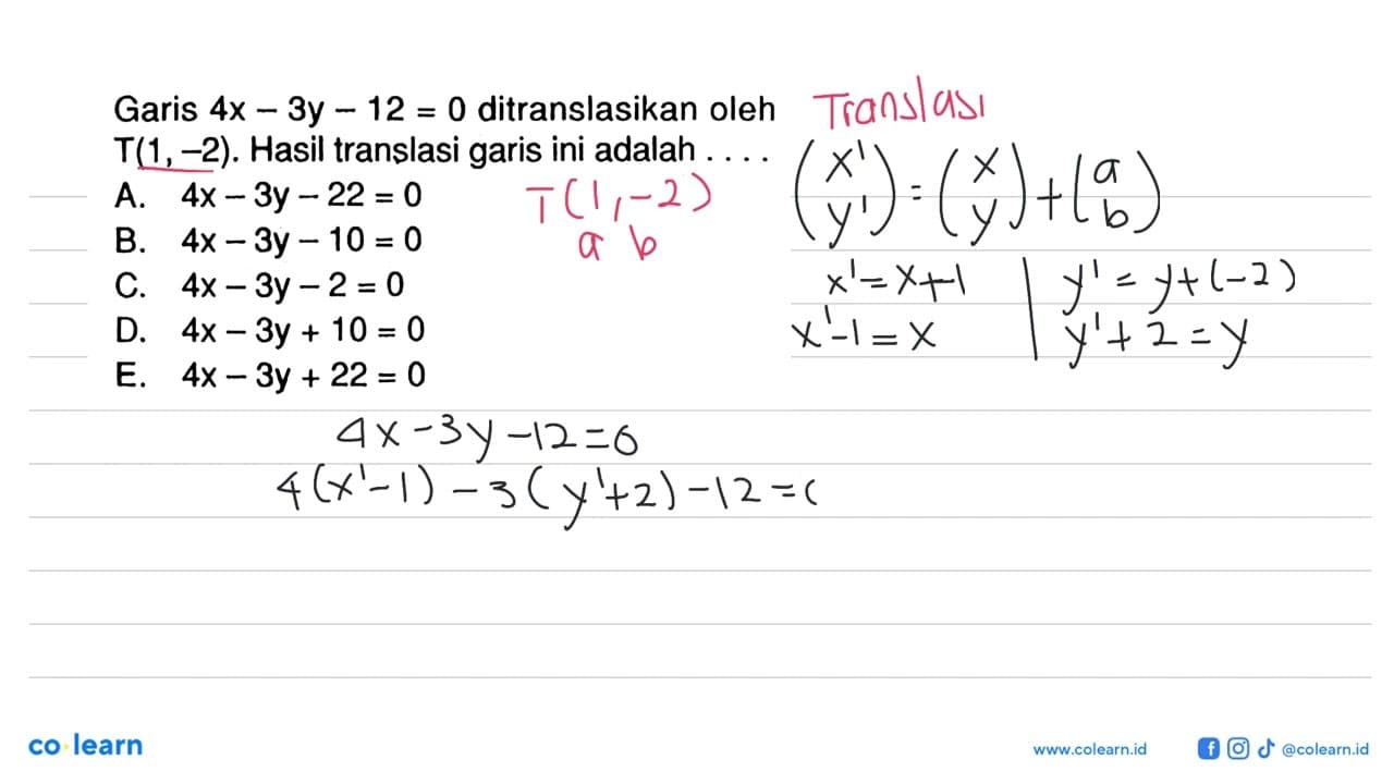 Garis 4x-3y-12=0 ditranslasikan oleh T(1, -2). Hasil