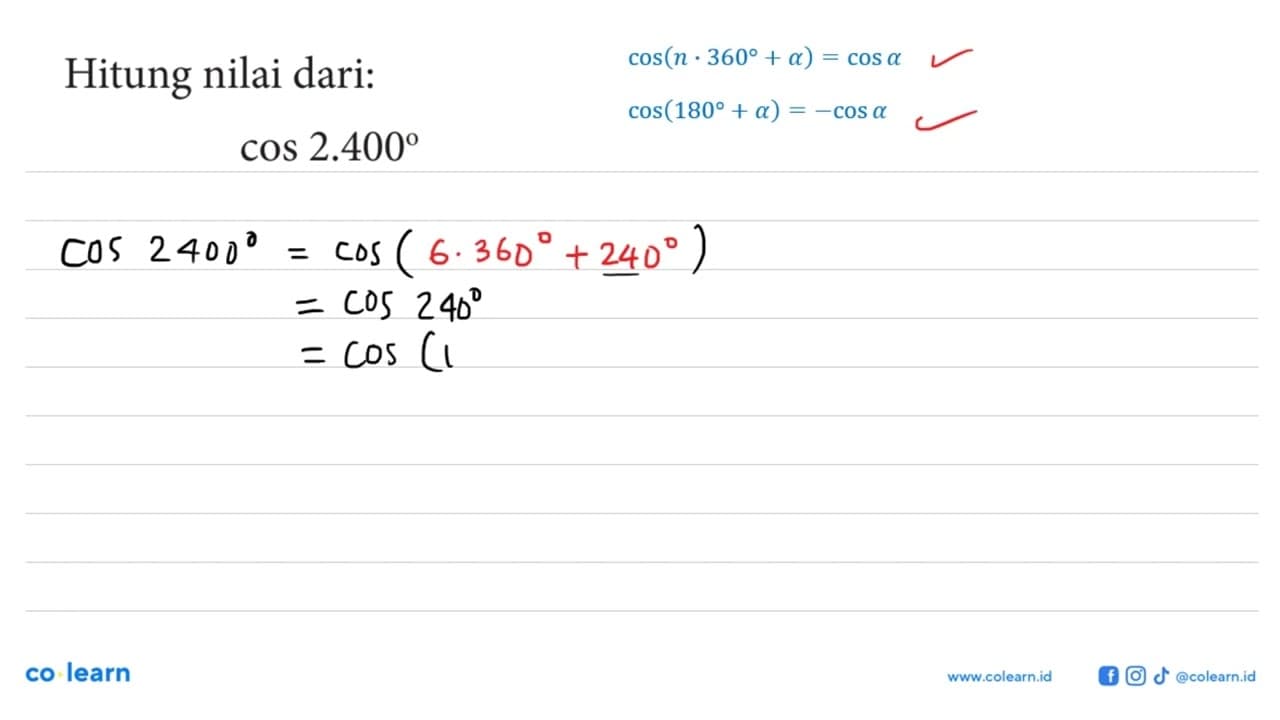 Hitung nilai dari:cos 2.400