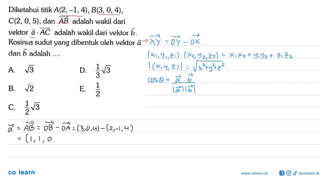 Diketahui titik A(2,-1,4), B(3,0,4), C(2,0,5), dan AB