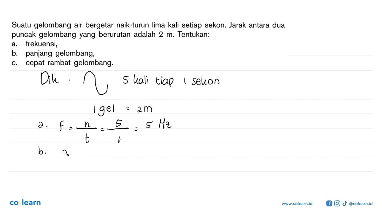Suatu gelombang air bergetar naik-turun lima kali setiap