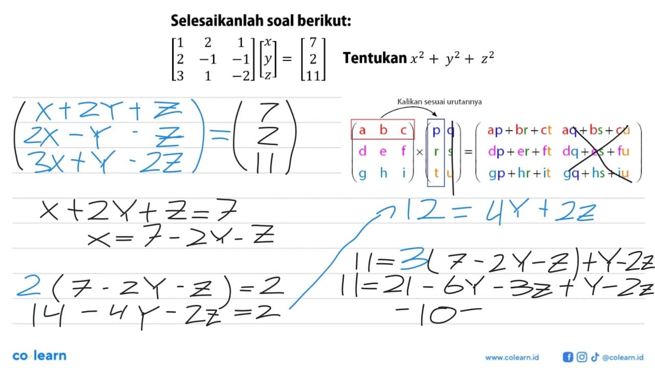 Selesaikanlah soal berikut: [1 2 1 2 -1 -1 3 1 -2][x y z]