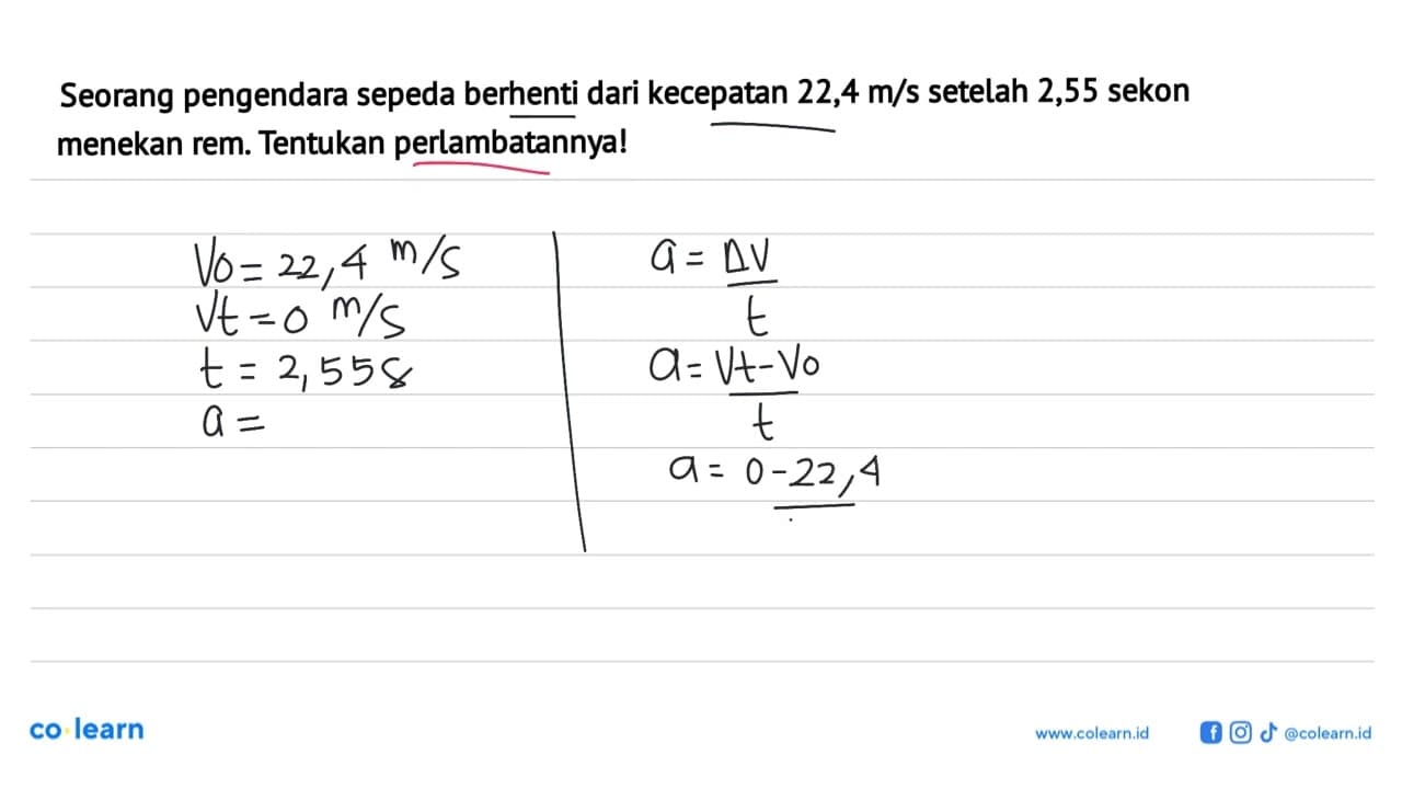 Seorang pengendara sepeda berhenti dari kecepatan 22,4 m/s