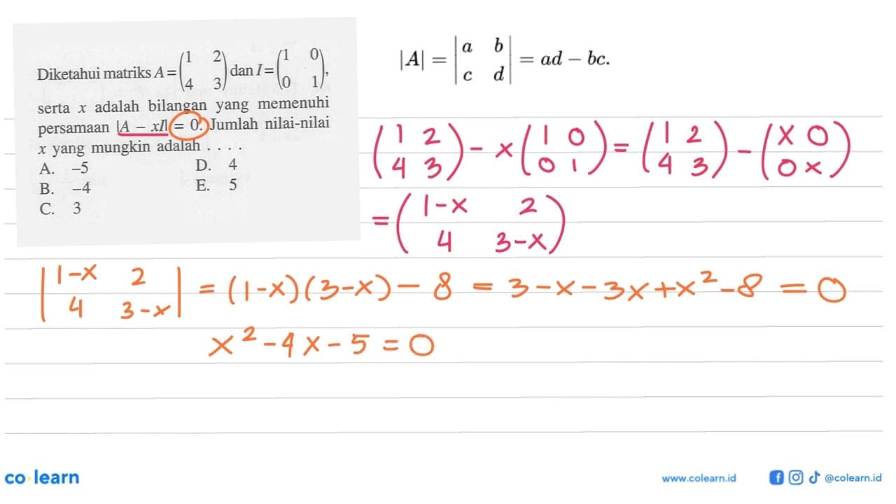 Diketahui matriks A=(1 2 4 3) dan I=(1 0 0 1), serta x