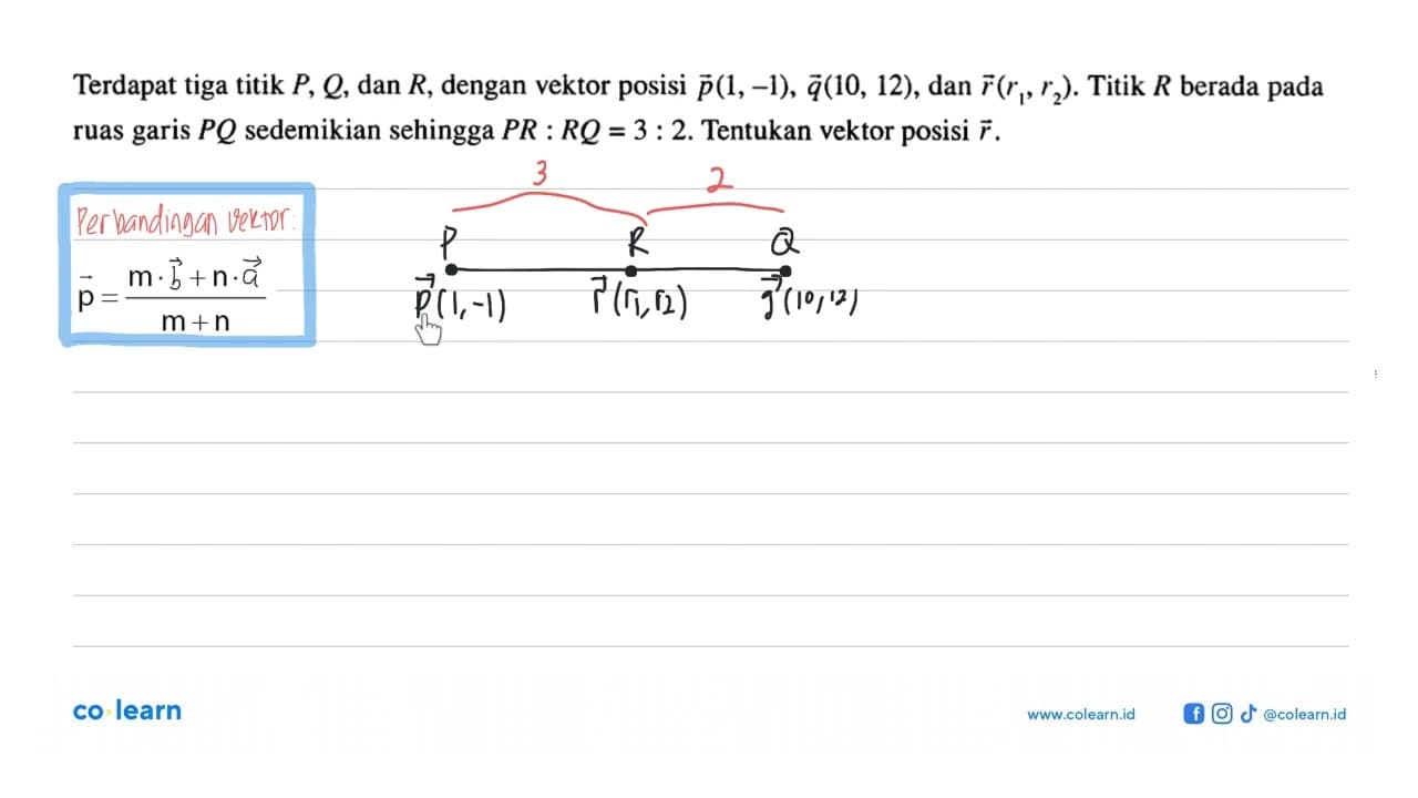 Terdapat tiga titik P, Q, dan R, dengan vektor posisi