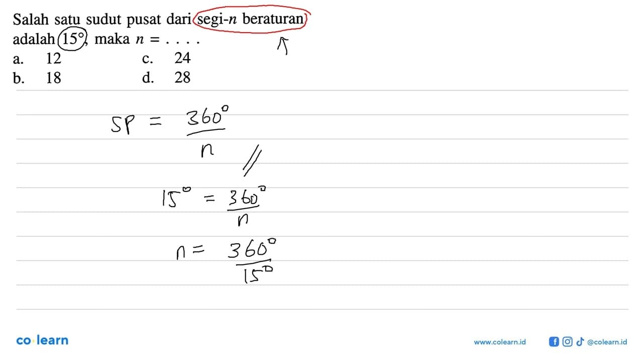 Salah satu sudut pusat dari segi- n beraturan adalah 15 ,