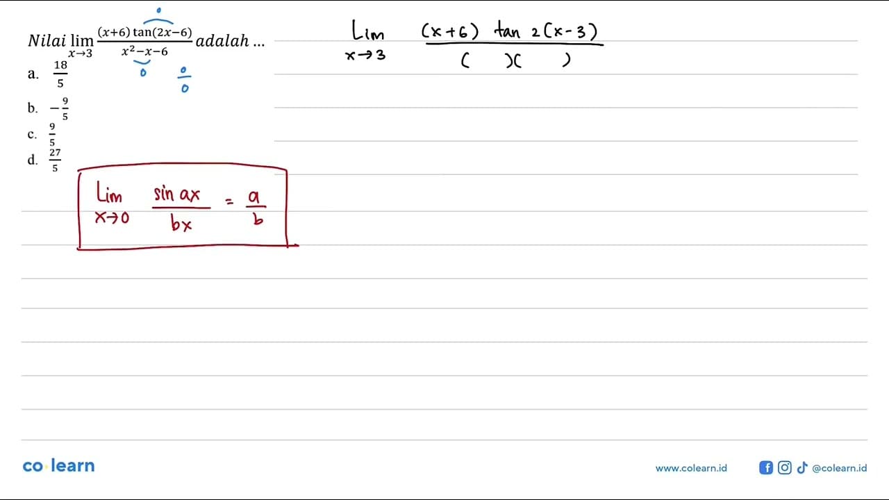 Nilai limit x->3 ((x+6)tan(2x-6))/(x^2-x-6) adalah ...