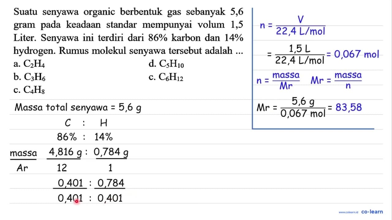 Suatu senyawa organic berbentuk gas sebanyak 5,6 gram pada