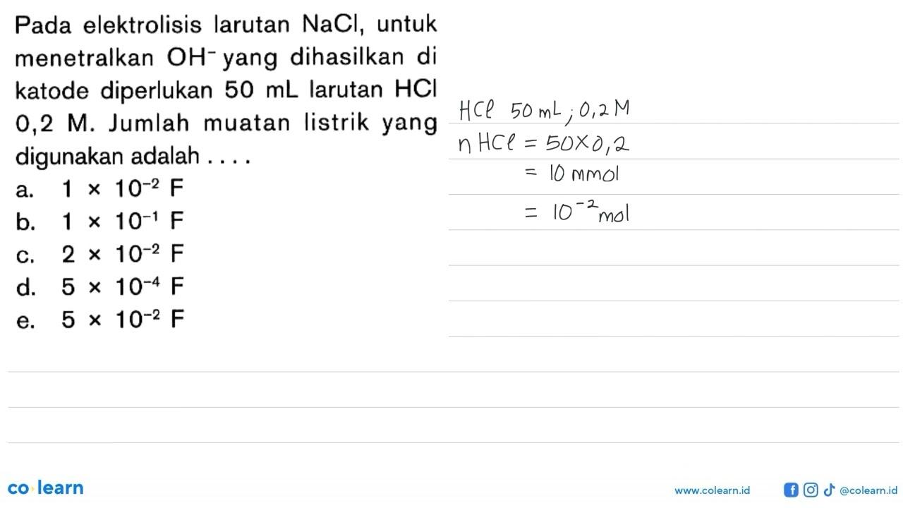 Pada elektrolisis larutan NaCl, untuk menetralkan OH^- yang