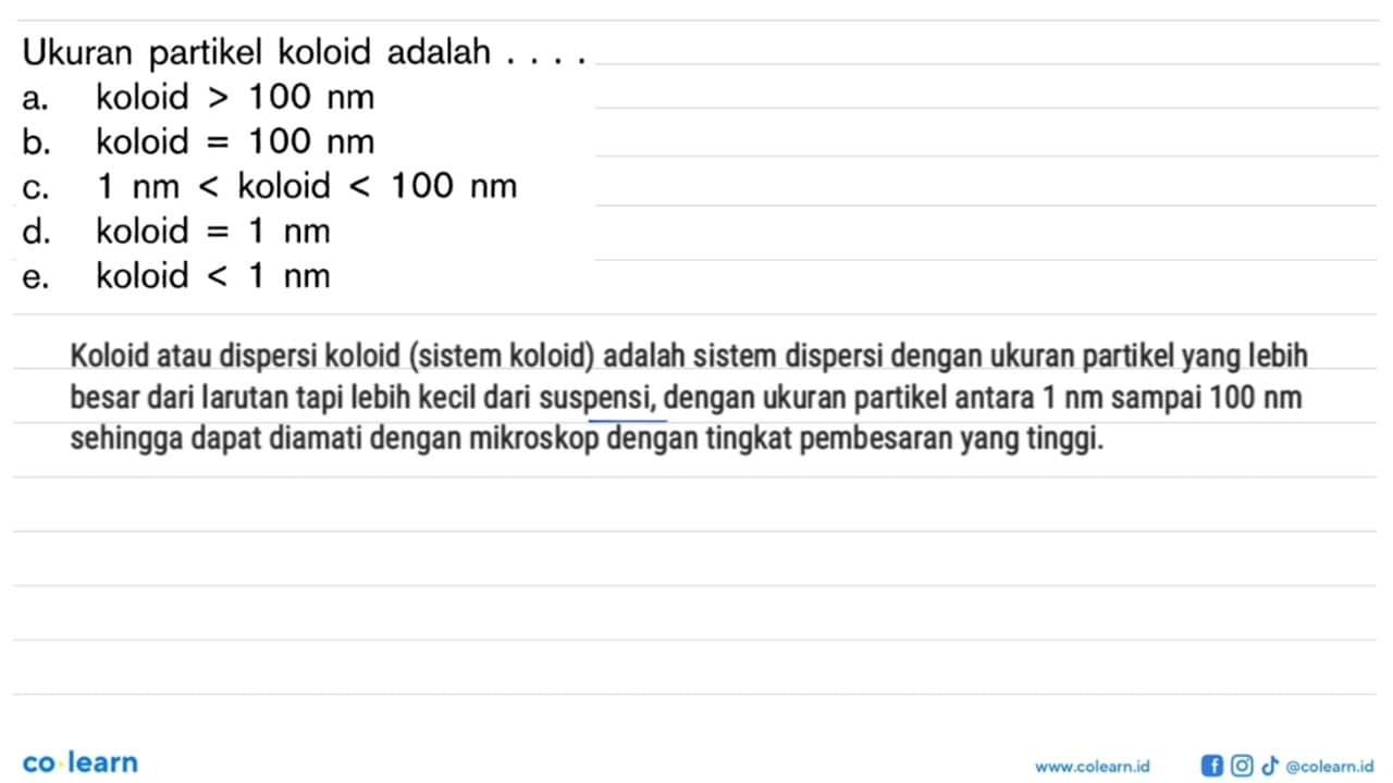 Ukuran partikel koloid adalah .... a. koloid >100 nm b.