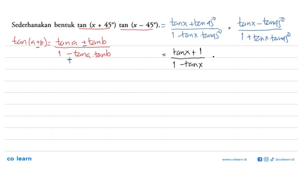 Sederhanakan bentuk tan (x+45) tan (x-45)