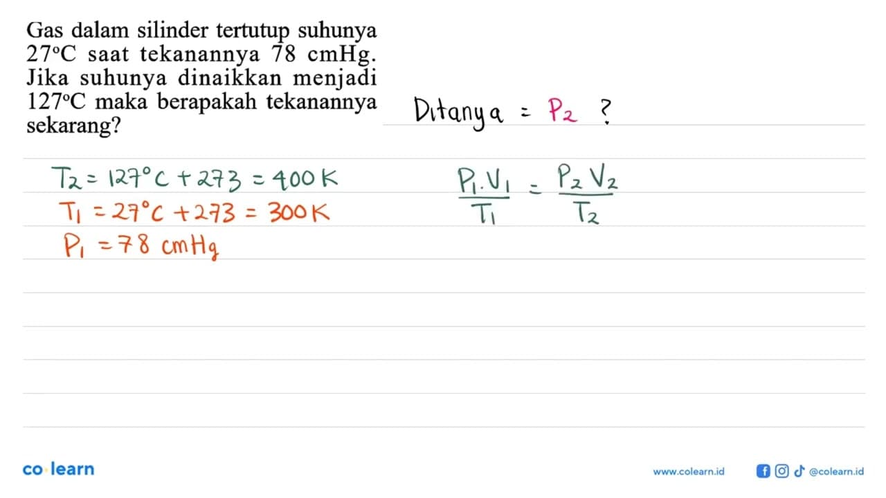 Gas dalam silinder tertutup suhunya 27 C saat tekanannya 78