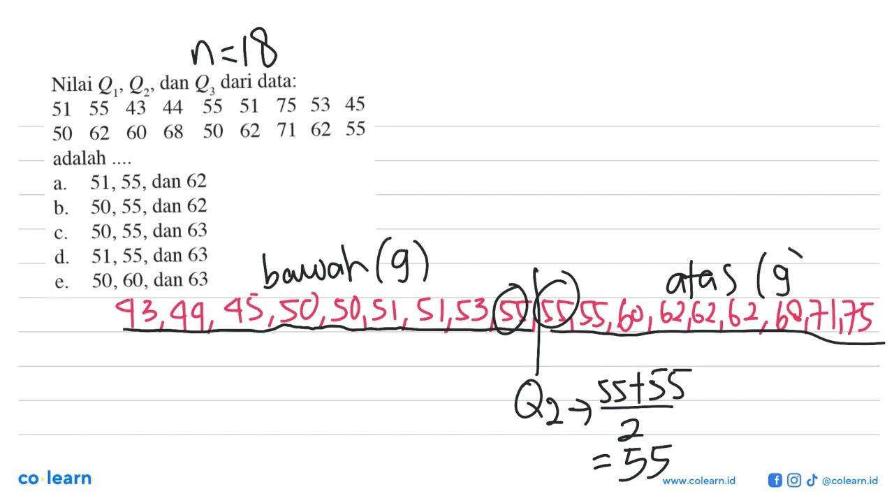 Nilai Q1,Q2, dan Q3 dari data: 51 55 43 44 55 51 75 53 45