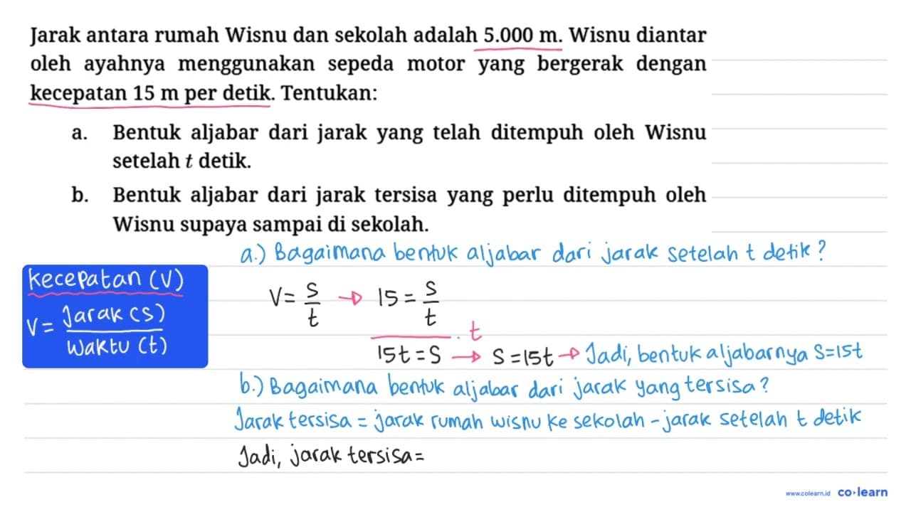 Jarak antara rumah Wisnu dan sekolah adalah 5.000 m . Wisnu