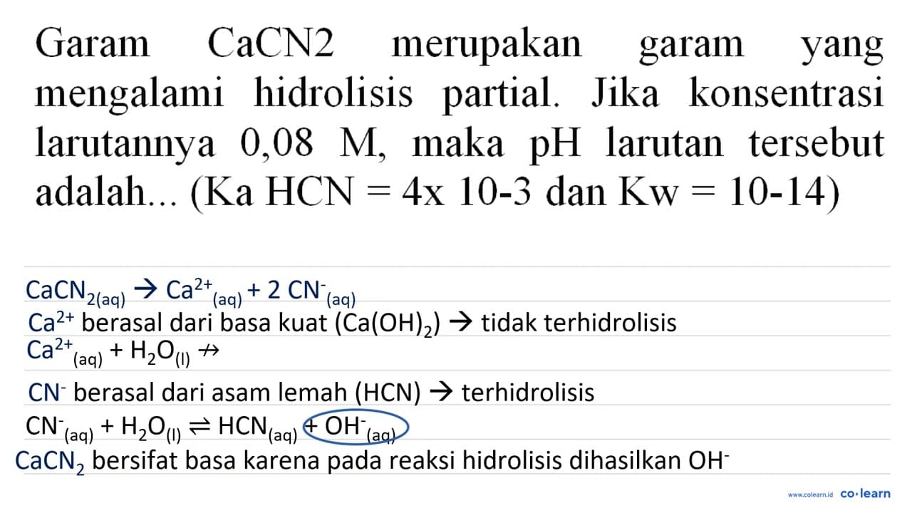 Garam CaCN2 merupakan garam yang mengalami hidrolisis