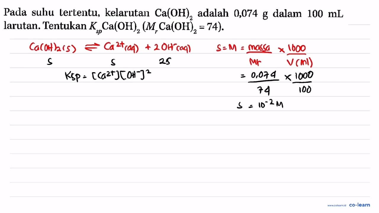 Pada suhu tertentu, kelarutan Ca(OH)2 adalah 0,074 g dalam