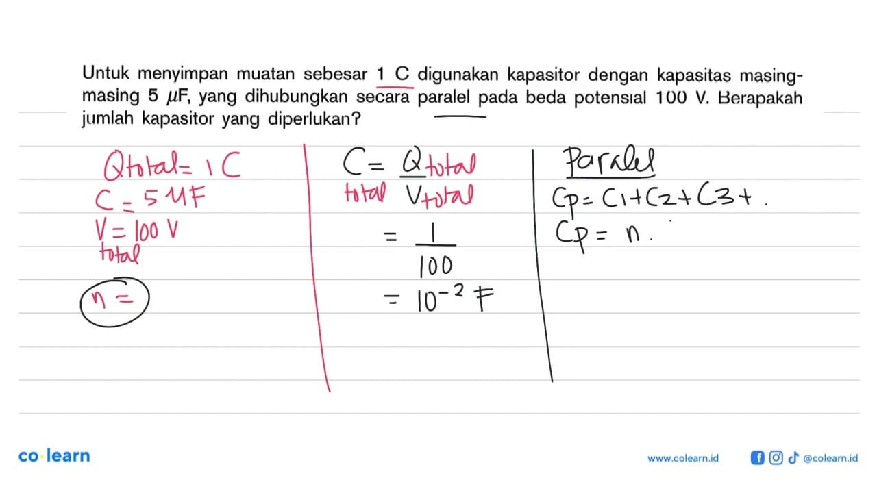 Untuk menyimpan muatan sebesar 1 C digunakan kapasitor