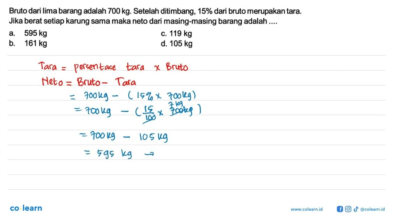 Bruto dari lima barang adalah 700 kg . Se telah ditimbang,