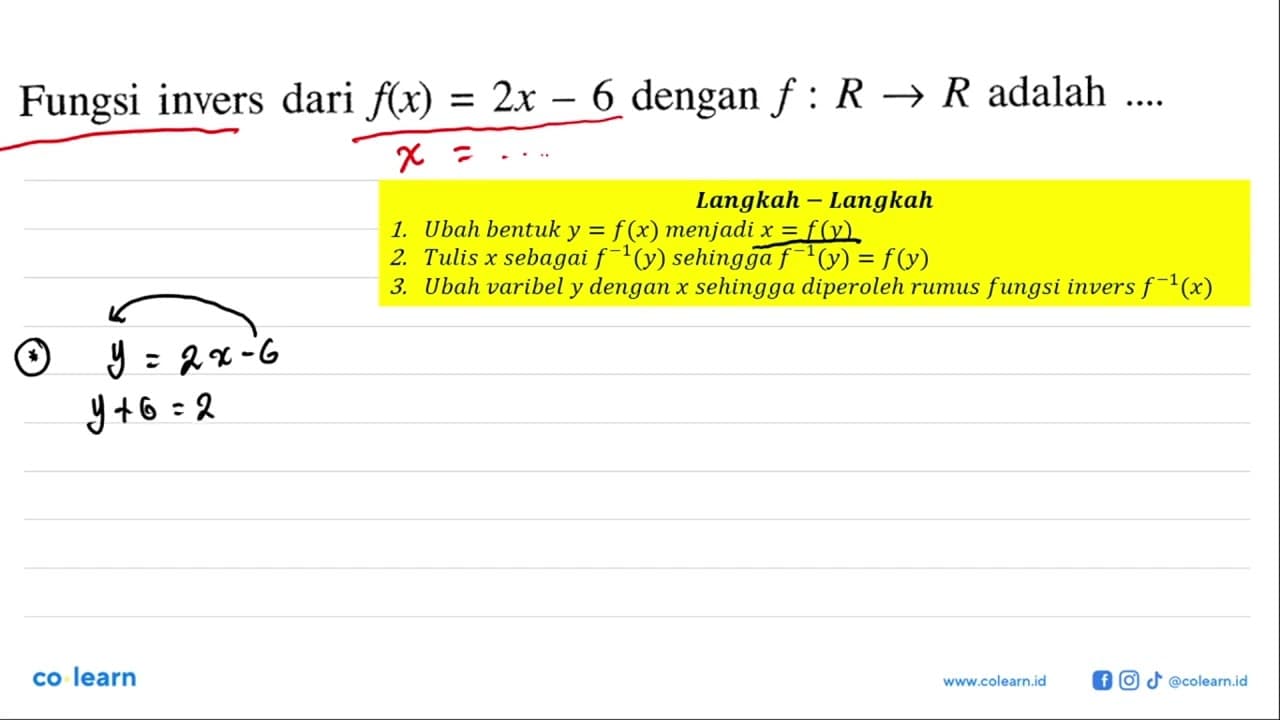 Fungsi invers dari f(x)=2x-6 dengan f:R->R adalah ....