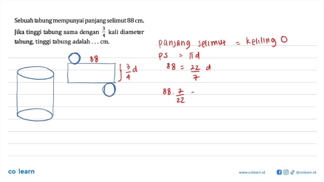 Sebuah tabung mempunyai panjang selimut 88 cm. Jika tinggi