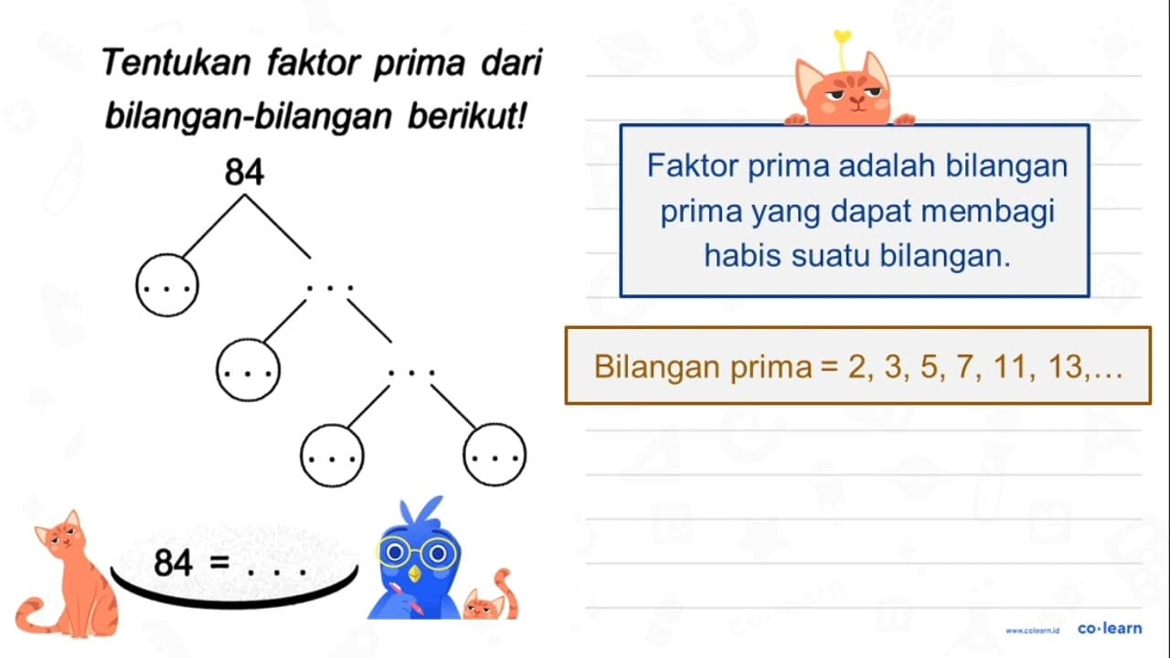 Tentukan faktor prima dari bilangan-bilangan berikut!