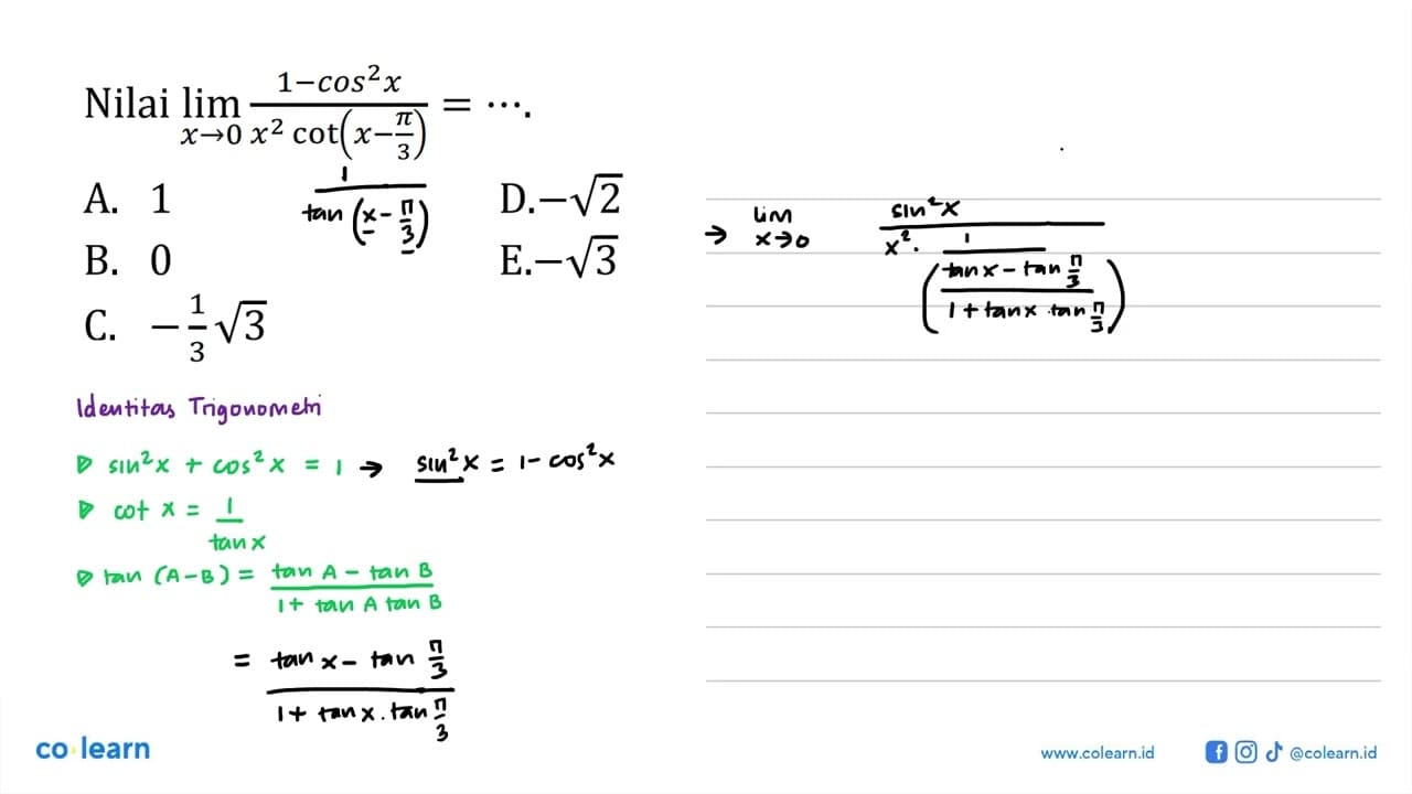 Nilai limit x->0 (1 - cos^2 x)/(x^2 cot (x-phi/3)) = ...