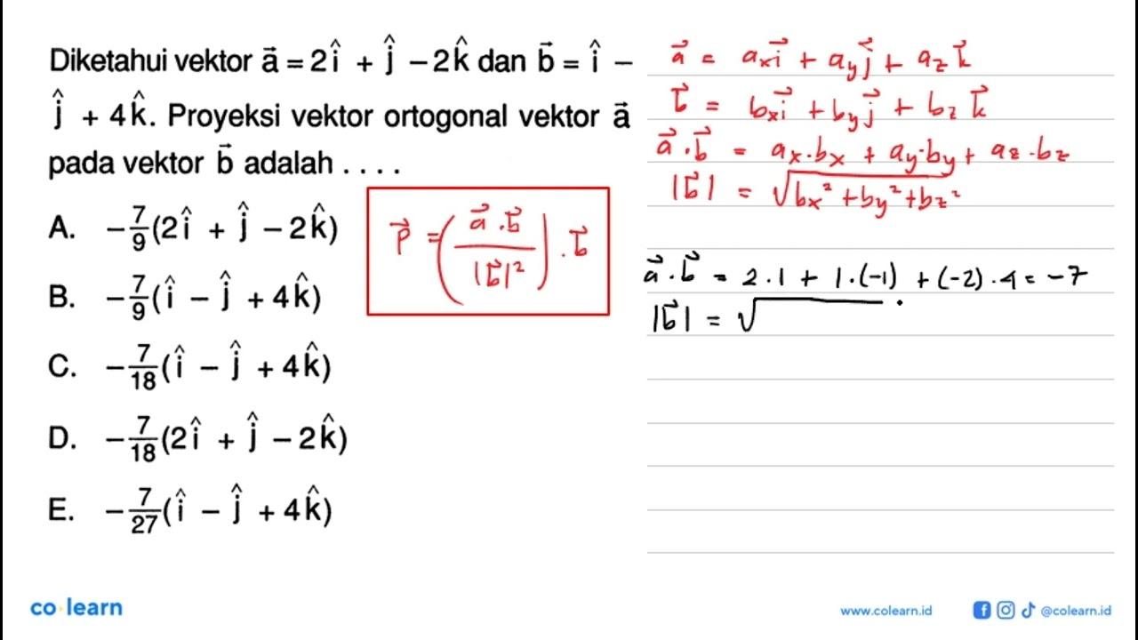 Diketahui vektor a=2i+j-2k dan b=i-j+4k. Proyeksi vektor