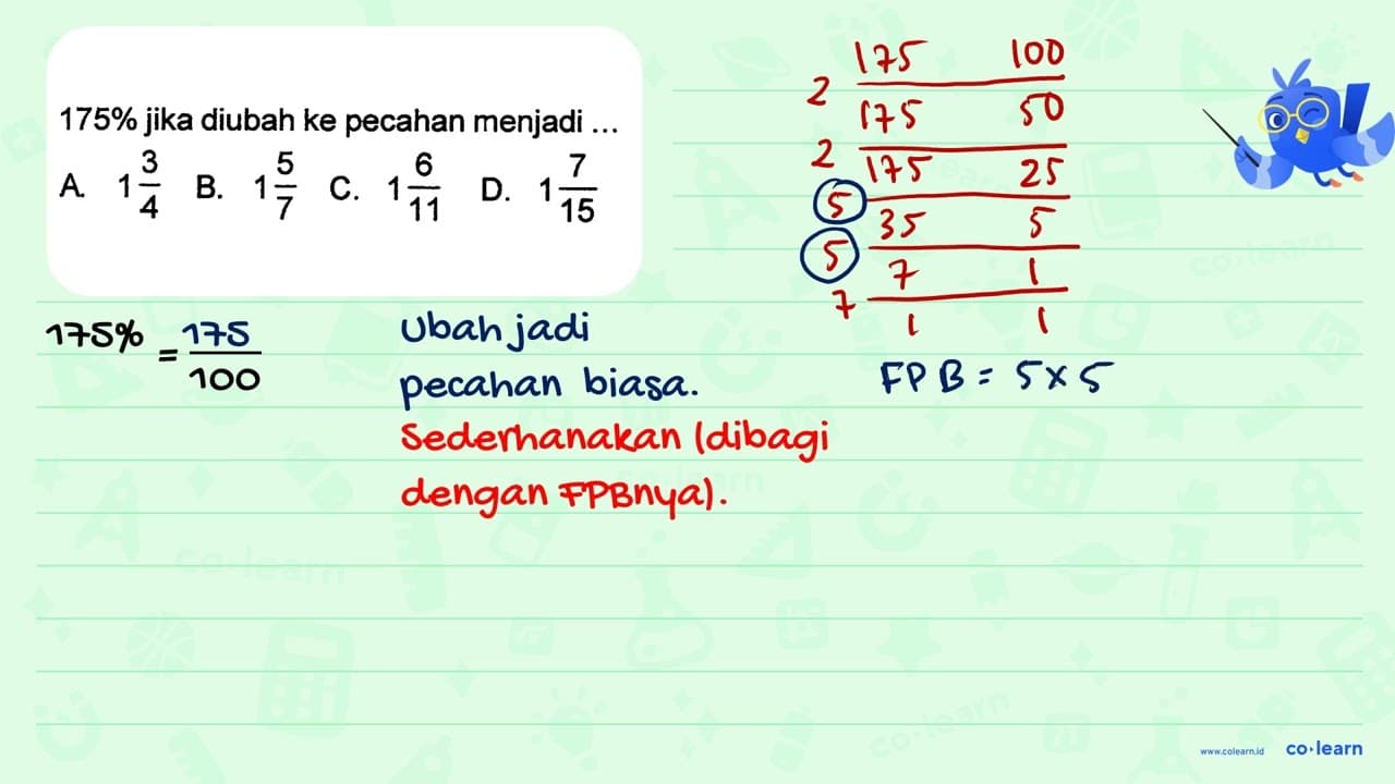 175% jika diubah ke pecahan menjadi ...