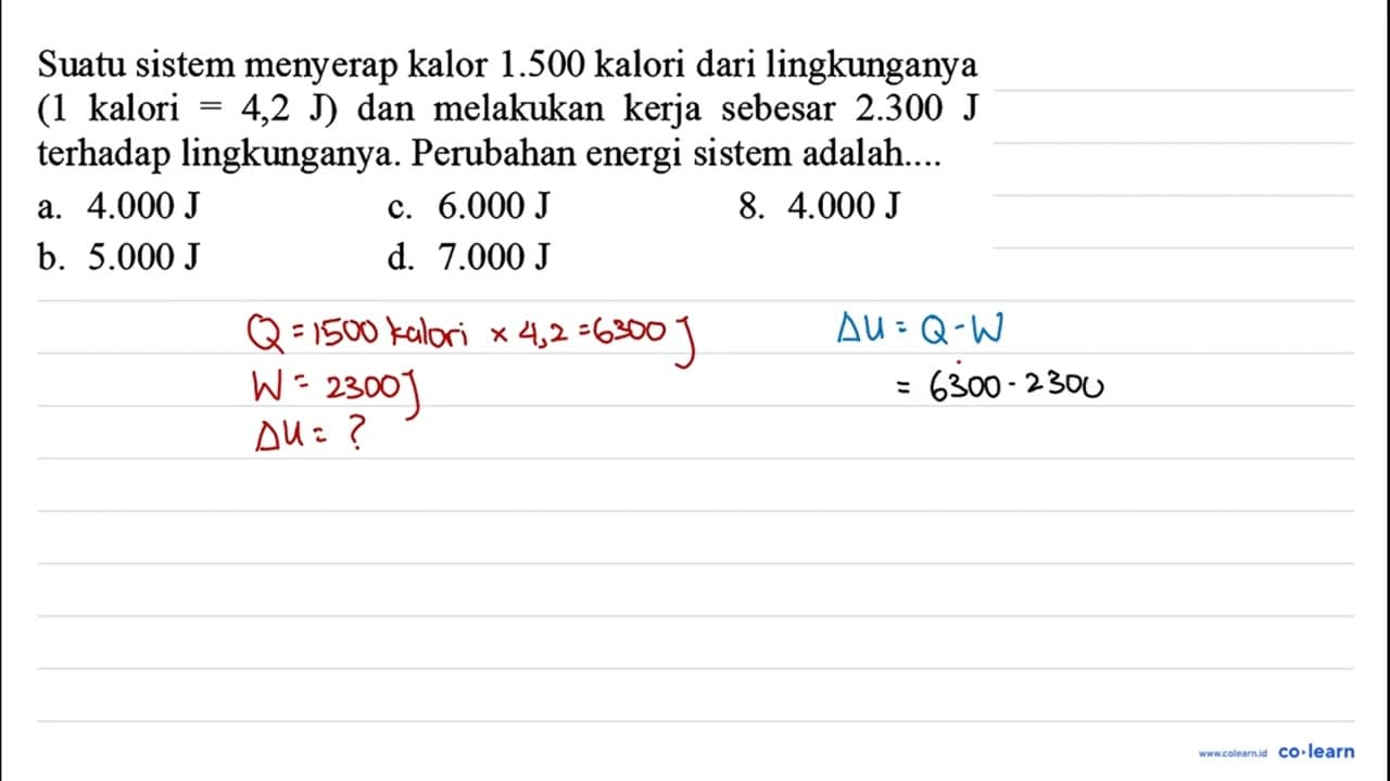 Suatu sistem menyerap kalor 1.500 kalori dari lingkunganya