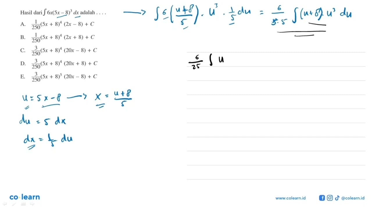 Hasil dari integral 6x(5 x-8)^3 dx adalah ....