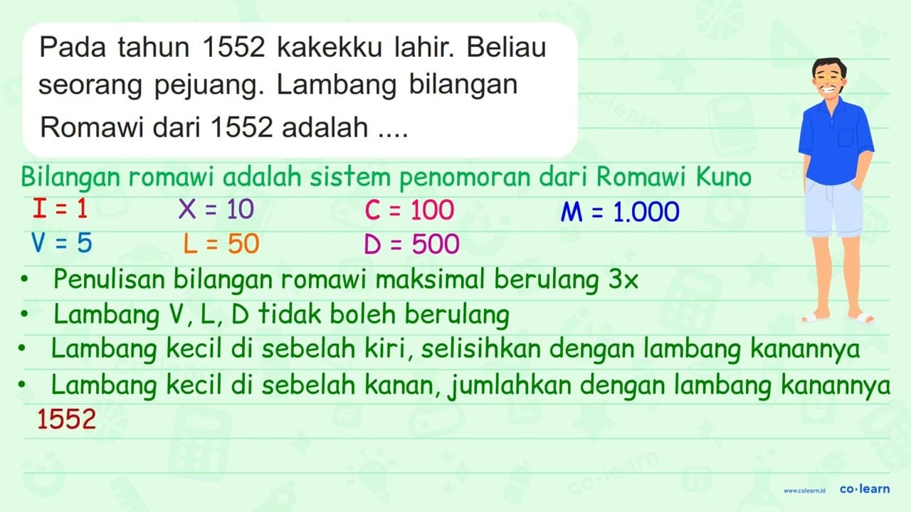 Pada tahun 1552 kakekku lahir. Beliau seorang pejuang.