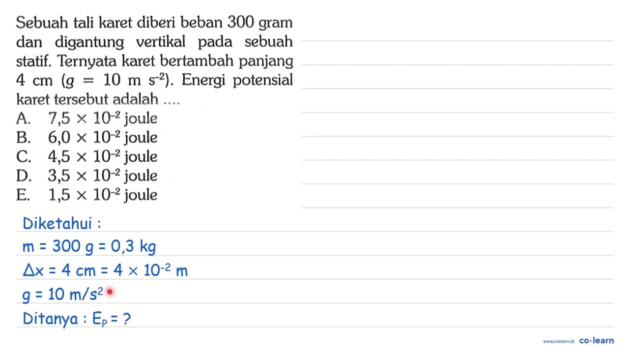 Sebuah tali karet diberi beban 300 gram dan digantung