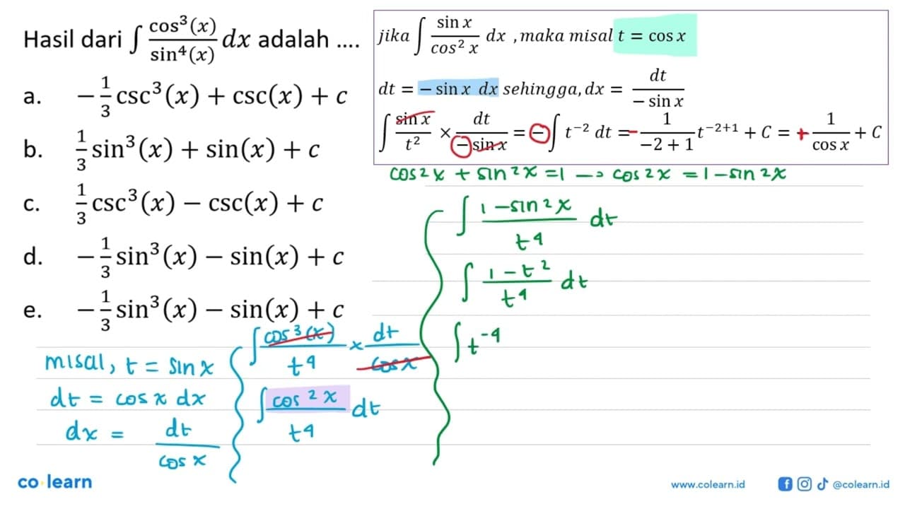 Hasil dari integral cos^3 (x)/sin^4 (x) dx adalah ....