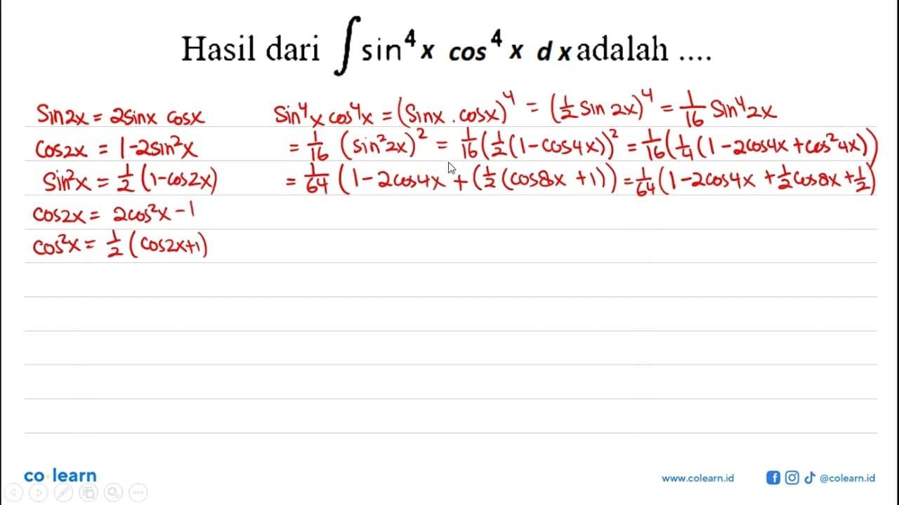 Hasil dari integral sin^4(x) cos^4(x) dx adalah ...