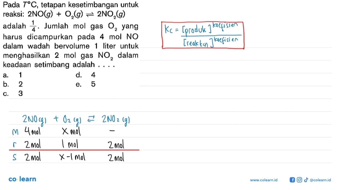 Pada T C, tetapan kesetimbangan untuk reaksi: 2NO(g) + O2