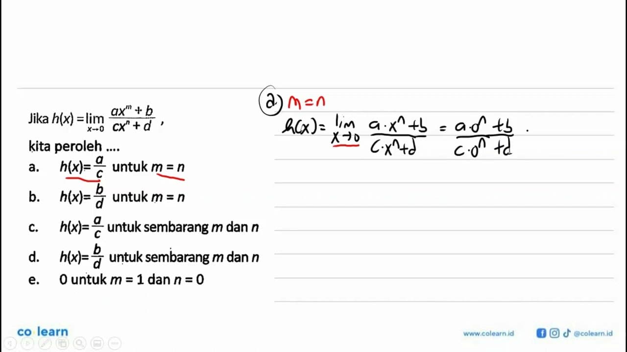 Jika h(x)=lim x -> 0 (ax^m+b)/(cx^n+d),kita peroleh....