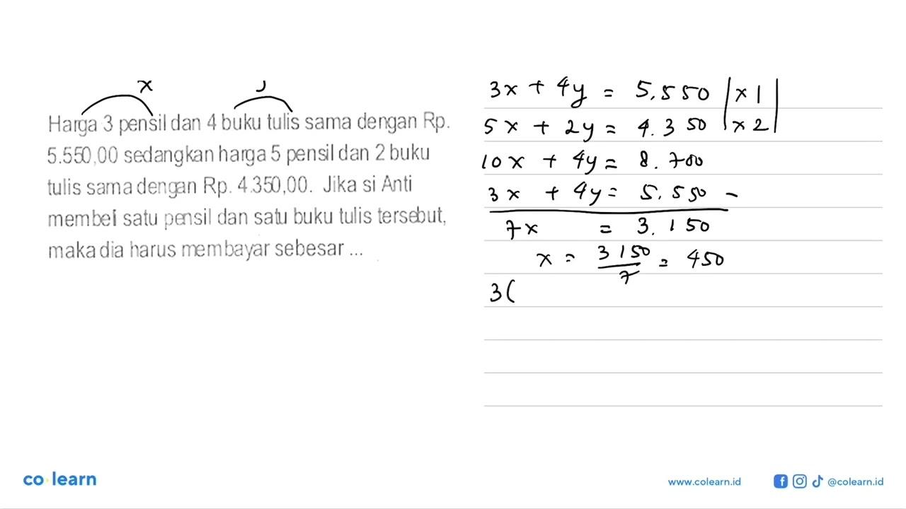 Harga 3 pensil dan 4 buku tulis sama dengan Rp. 5.550,00