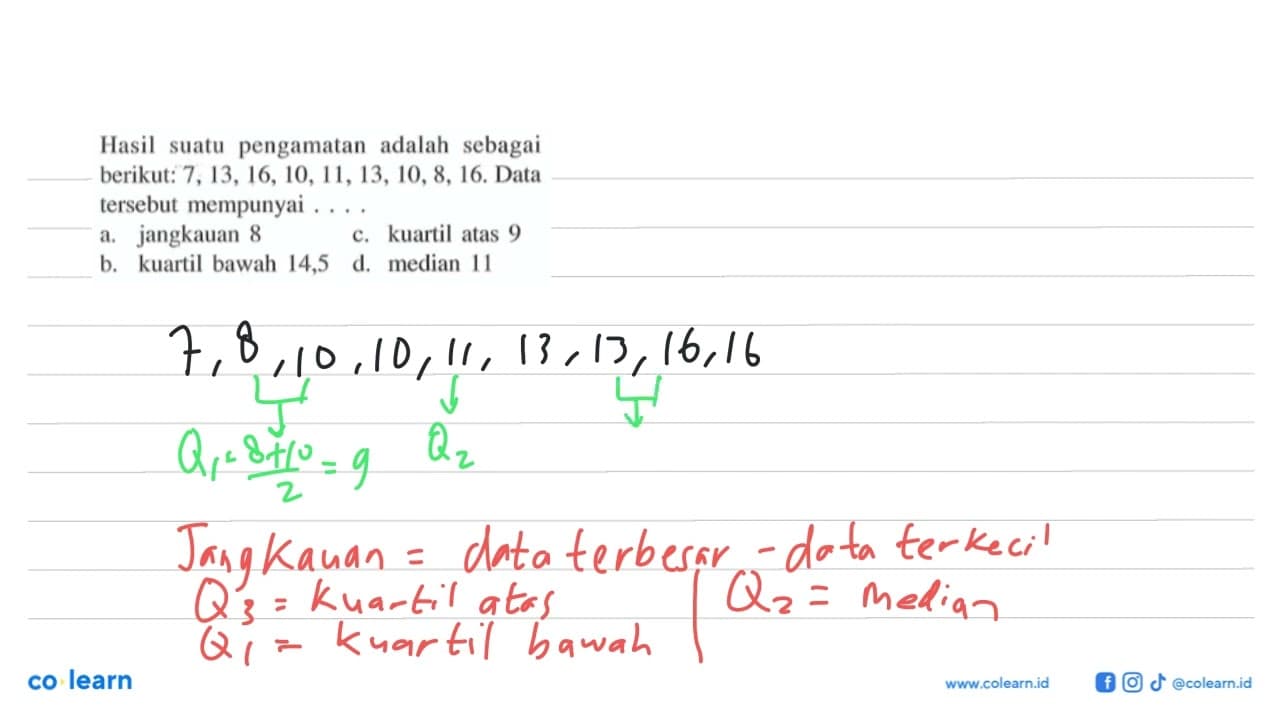 Hasil suatu pengamatan adalah sebagai berikut: 7, 13,16,