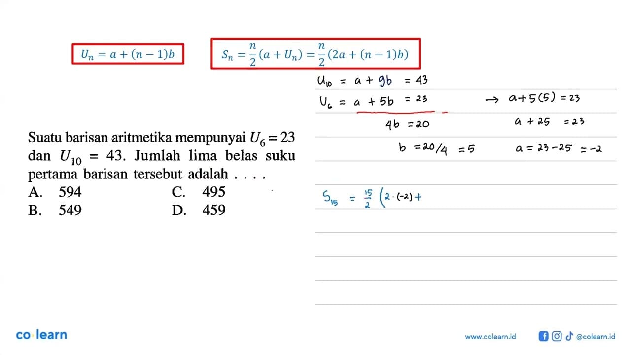 Suatu barisan aritmetika mempunyai U6 = 23 dan U10 = 43.