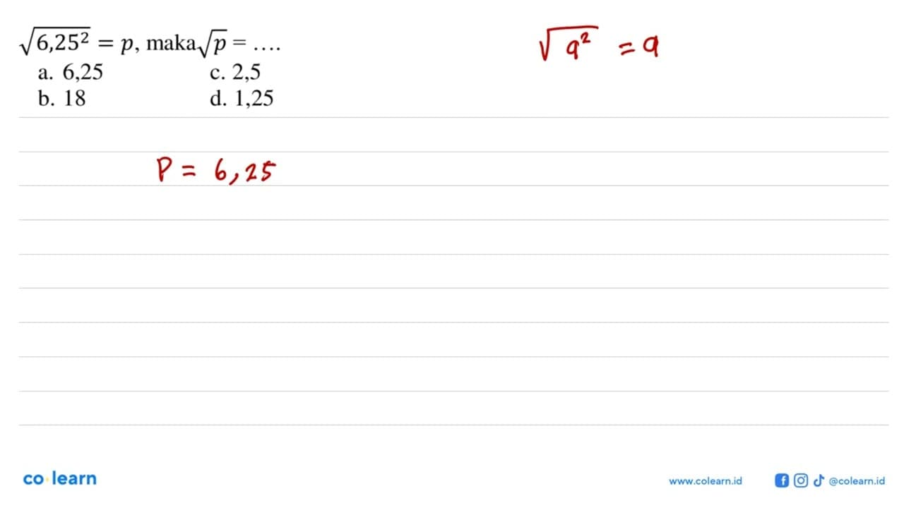 akar(6,25^2) = p, maka akar(p) = ....