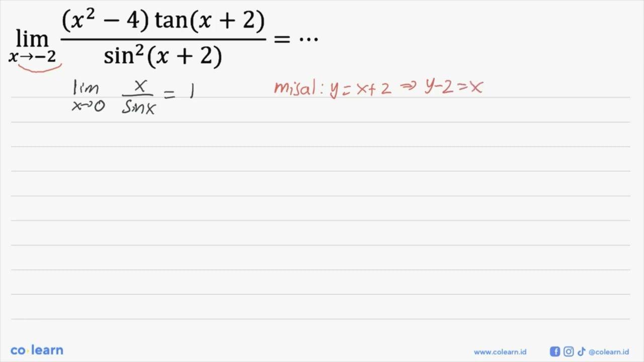 limit x->-2 ((x^2-4)tan(x+2))/(sin^2(x+2))=....